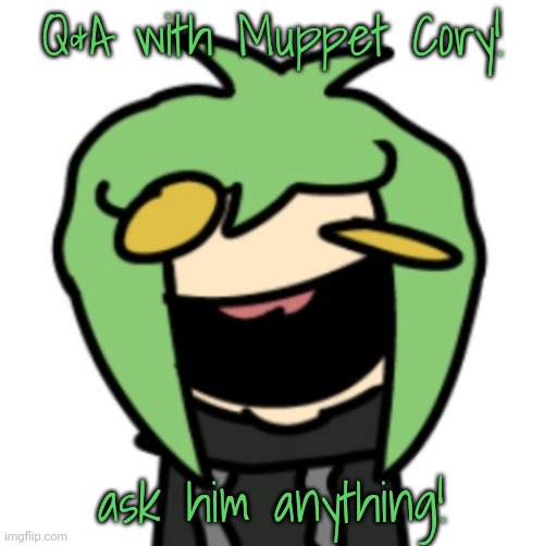 Q&A with Muppet Cory! ask him anything! | made w/ Imgflip meme maker