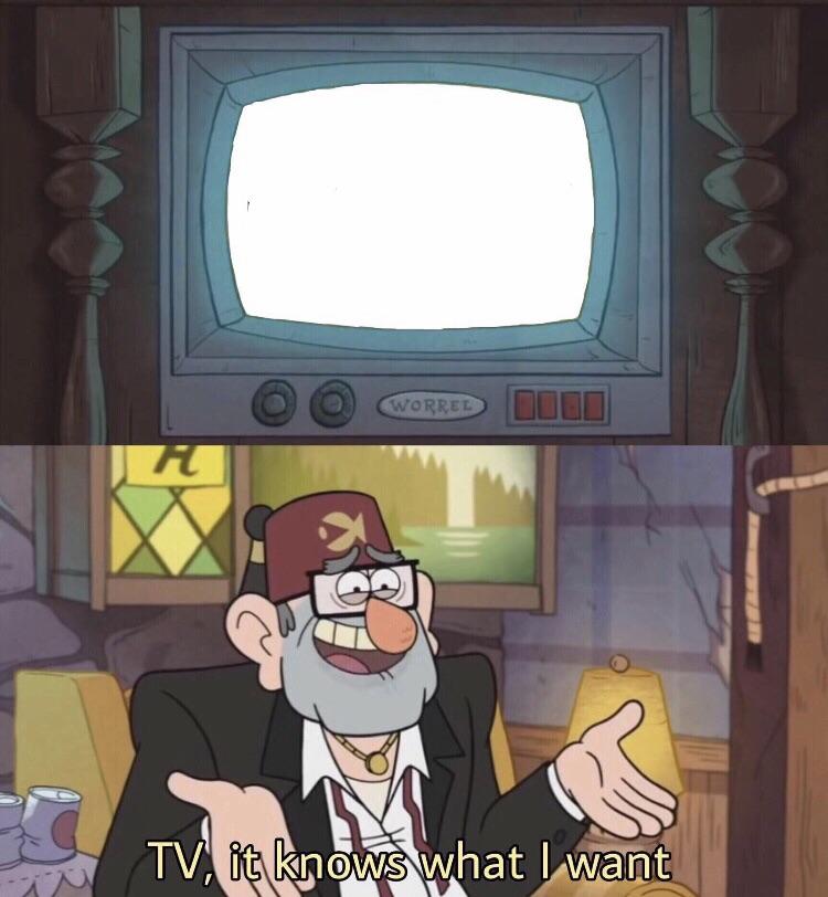 TV, it knows what I want Blank Meme Template