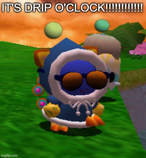 goobert swag money | IT'S DRIP O'CLOCK!!!!!!!!!!!! | made w/ Imgflip meme maker