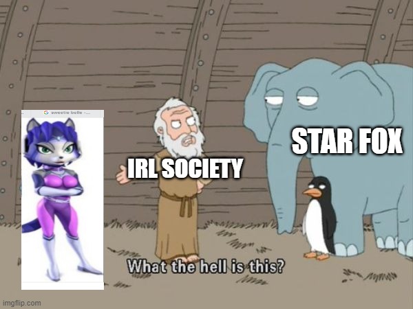 true | STAR FOX; IRL SOCIETY | image tagged in what the hell is this,star fox | made w/ Imgflip meme maker