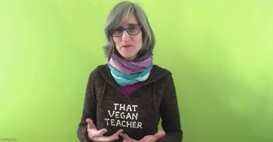 That Vegan Teacher | image tagged in that vegan teacher | made w/ Imgflip meme maker