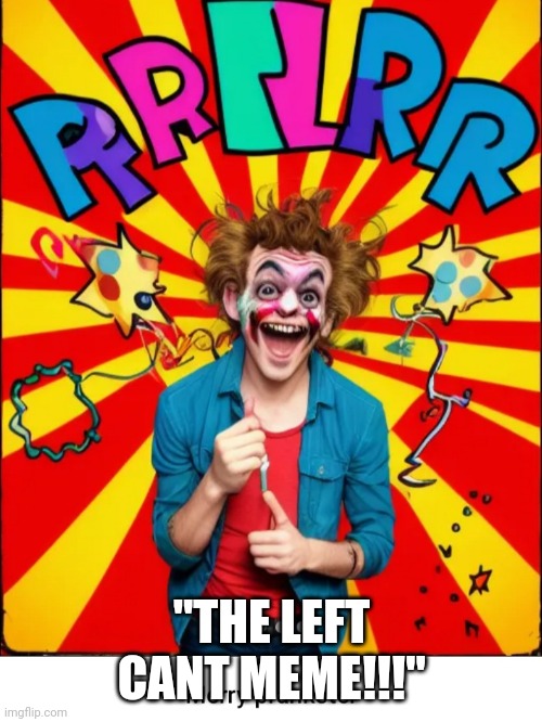 Paste prankster | "THE LEFT CANT MEME!!!" | image tagged in paste prankster | made w/ Imgflip meme maker