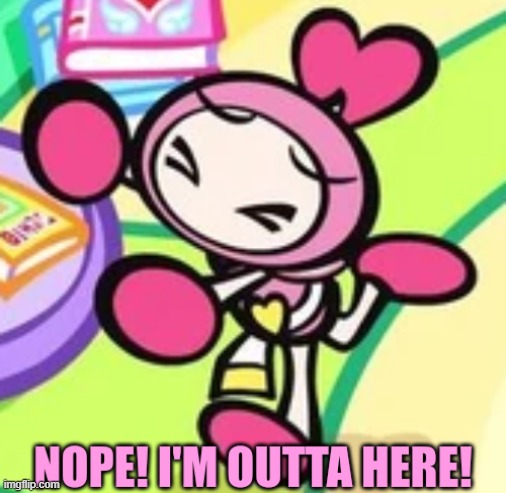 NOPE! I'M OUTTA HERE! (Pink Bomber) | image tagged in nope i'm outta here pink bomber | made w/ Imgflip meme maker