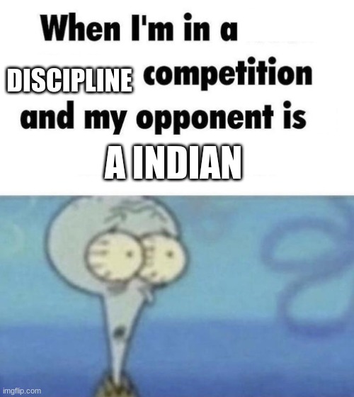 Scaredward | DISCIPLINE; A INDIAN | image tagged in scaredward | made w/ Imgflip meme maker