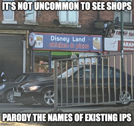 Parody Restaurant of Disney | IT'S NOT UNCOMMON TO SEE SHOPS; PARODY THE NAMES OF EXISTING IPS | image tagged in restaurant,memes | made w/ Imgflip meme maker