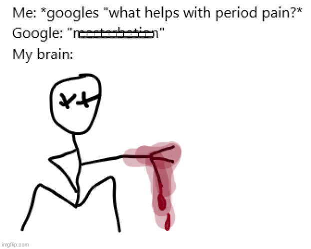 What my brain thinks lol | ---------- | image tagged in funny memes,stickman,google search | made w/ Imgflip meme maker