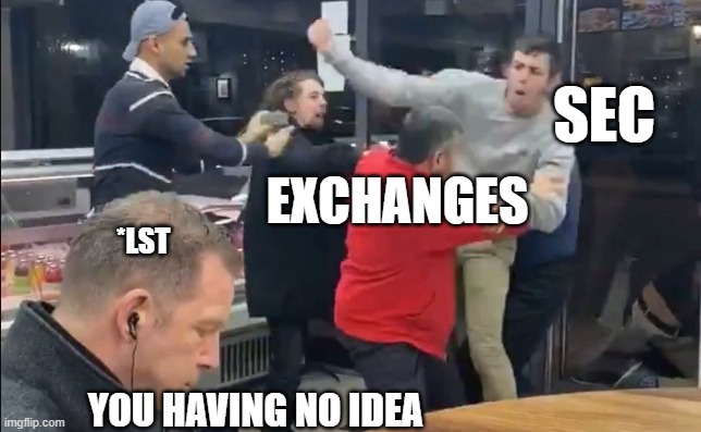 Guy eating while people fight | SEC; EXCHANGES; *LST; YOU HAVING NO IDEA | image tagged in guy eating while people fight | made w/ Imgflip meme maker