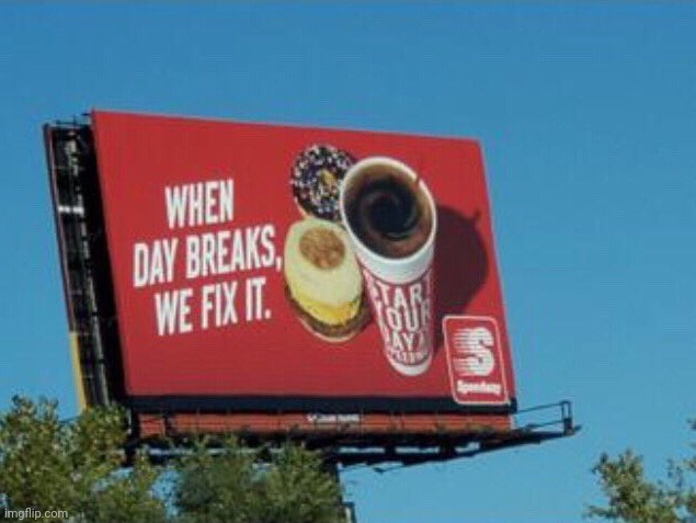 When day breaks we fix it | image tagged in when day breaks we fix it | made w/ Imgflip meme maker