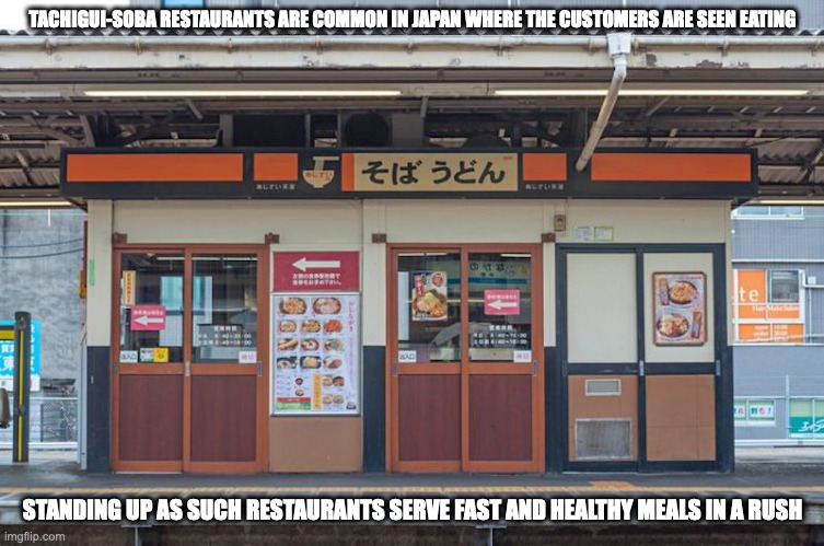 Standing-Up Soba Restaurants | TACHIGUI-SOBA RESTAURANTS ARE COMMON IN JAPAN WHERE THE CUSTOMERS ARE SEEN EATING; STANDING UP AS SUCH RESTAURANTS SERVE FAST AND HEALTHY MEALS IN A RUSH | image tagged in restaurant,memes | made w/ Imgflip meme maker