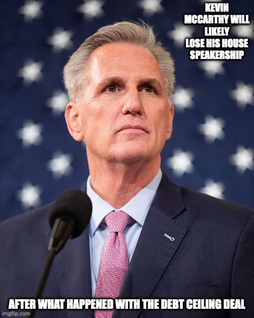 Kevin McCarthy's Future | KEVIN MCCARTHY WILL LIKELY LOSE HIS HOUSE SPEAKERSHIP; AFTER WHAT HAPPENED WITH THE DEBT CEILING DEAL | image tagged in kevin mccarthy,politics,memes | made w/ Imgflip meme maker