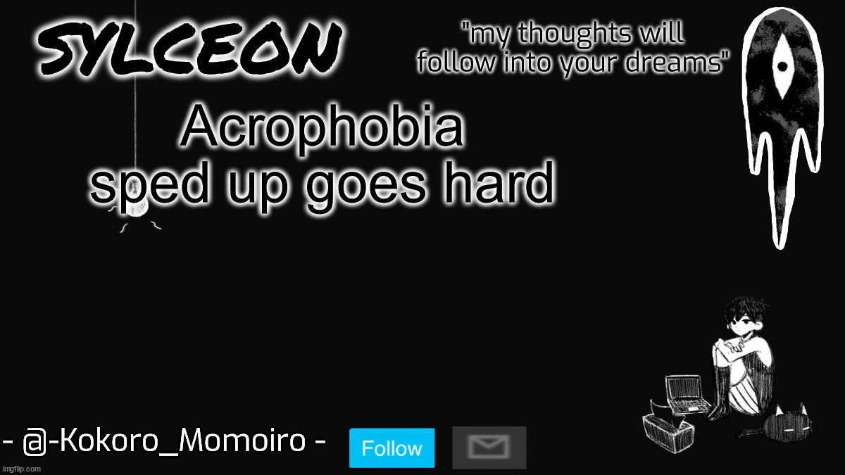blackspace. | Acrophobia sped up goes hard | image tagged in blackspace | made w/ Imgflip meme maker