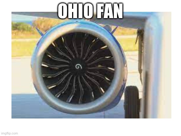 Ohio | OHIO FAN | made w/ Imgflip meme maker