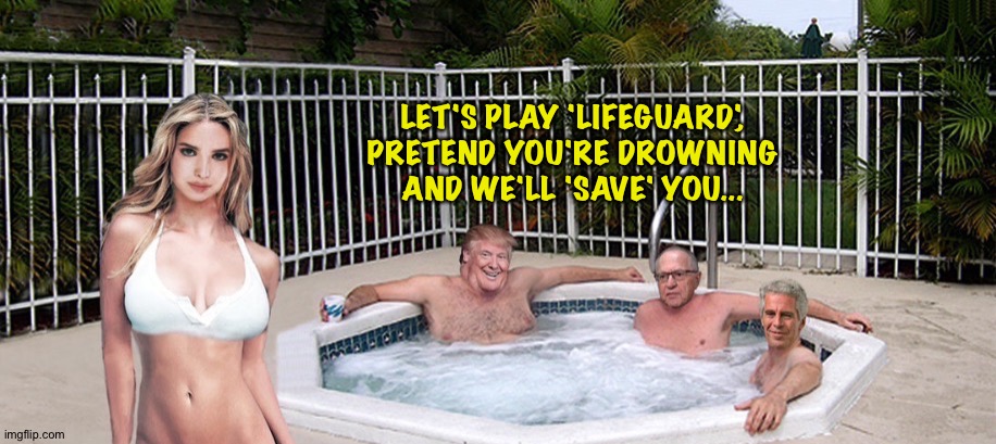 LET'S PLAY 'LIFEGUARD', PRETEND YOU'RE DROWNING AND WE'LL 'SAVE' YOU... | made w/ Imgflip meme maker