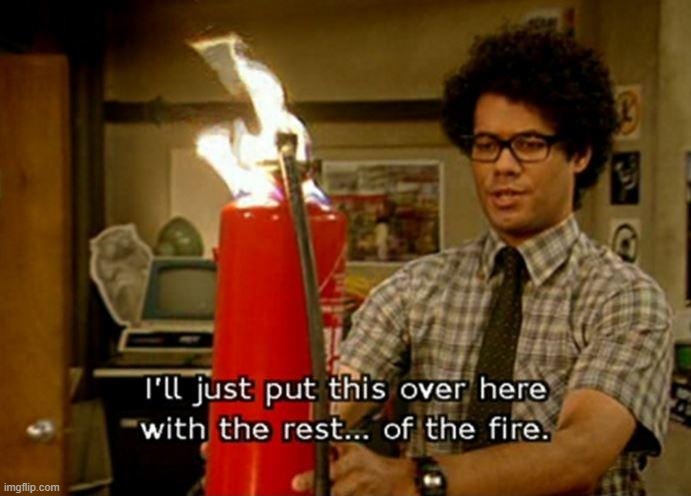 Moss fire extinguisher The IT Crowd | image tagged in moss fire extinguisher the it crowd | made w/ Imgflip meme maker