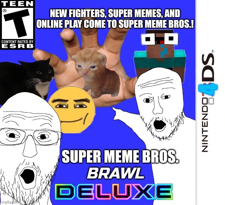 A deluxe port. | NEW FIGHTERS, SUPER MEMES, AND ONLINE PLAY COME TO SUPER MEME BROS.! 4; SUPER MEME BROS. BRAWL | made w/ Imgflip meme maker
