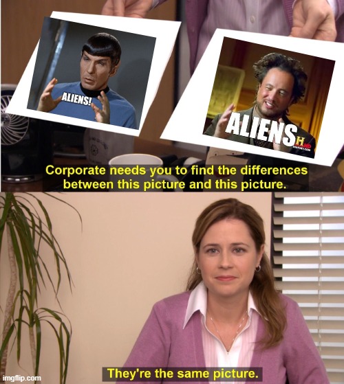 Aliens | image tagged in memes,they're the same picture | made w/ Imgflip meme maker