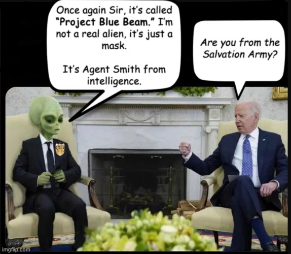 The Next Psychological Operation | image tagged in the next psyop,project blue beam,biden,aliens,memes,funny | made w/ Imgflip meme maker