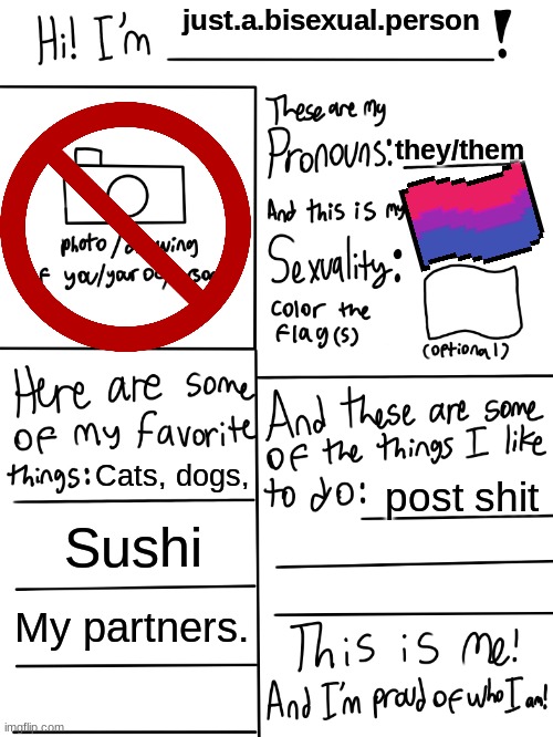 Here i am. | just.a.bisexual.person; they/them; Cats, dogs, post shit; Sushi; My partners. | image tagged in lgbtq stream account profile | made w/ Imgflip meme maker