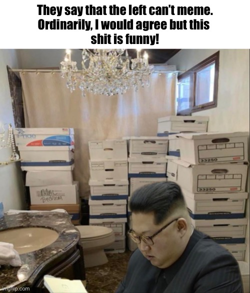 Even a blind chicken finds a kernel of corn once in a while | They say that the left can’t meme.
Ordinarily, I would agree but this 
shit is funny! | image tagged in mar a lago,kim jong un | made w/ Imgflip meme maker