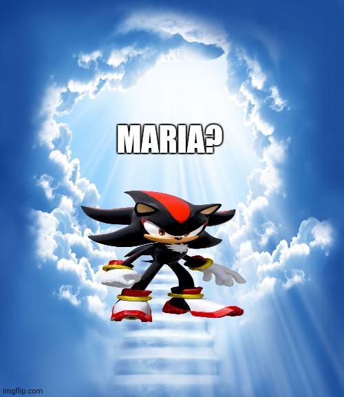 Heaven | MARIA? | image tagged in heaven | made w/ Imgflip meme maker