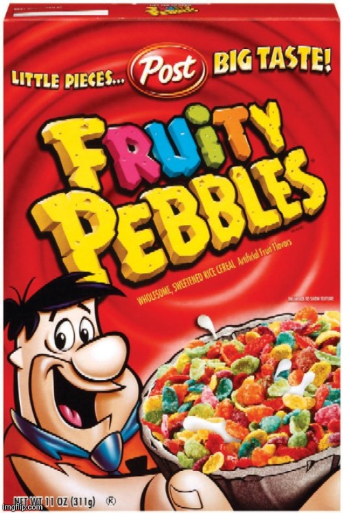 Fruity pebbles | image tagged in fruity pebbles | made w/ Imgflip meme maker