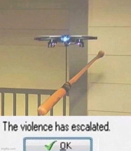 The violence has escalated | image tagged in drone,white van | made w/ Imgflip meme maker