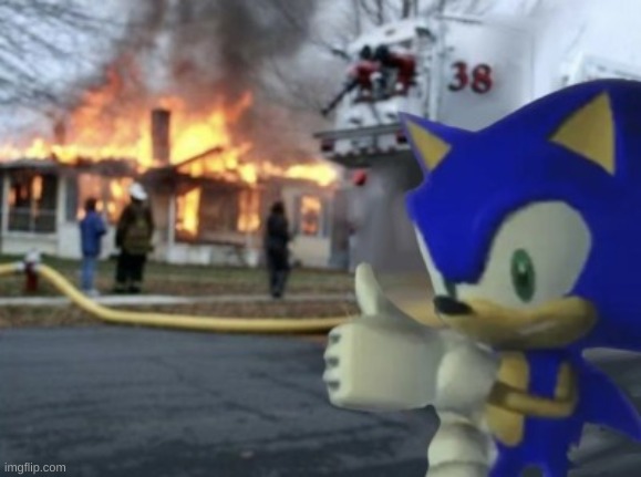 sonic fire | image tagged in sonic fire | made w/ Imgflip meme maker