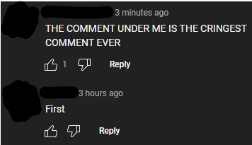 THE COMMENT UNDER ME IS THE CRINGEST COMMENT EVER Blank Meme Template