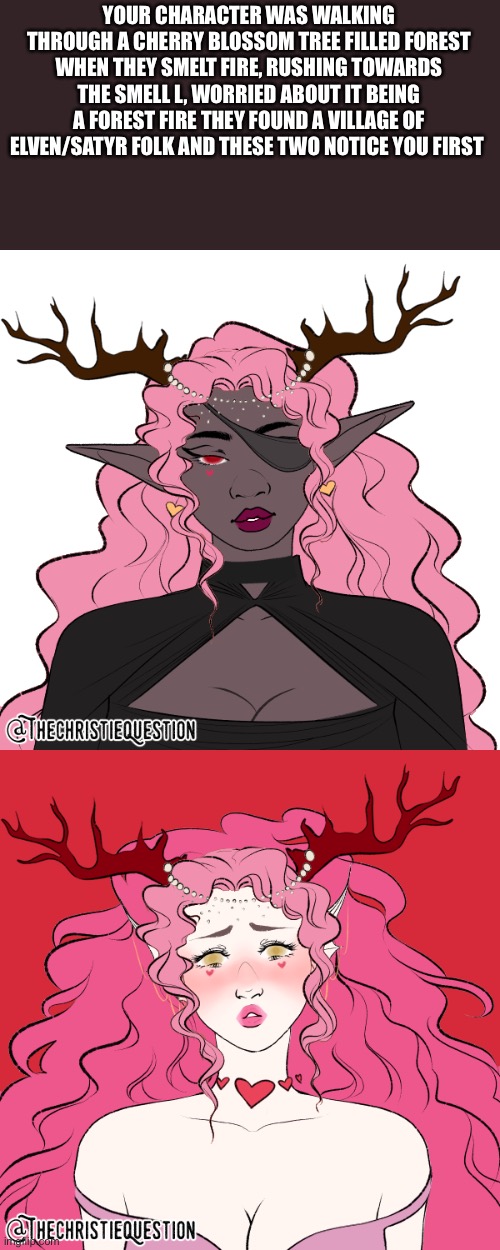 Didn’t mean to make them both- v e r y pretty but uh- oh well- info in comments and rules in tags | YOUR CHARACTER WAS WALKING THROUGH A CHERRY BLOSSOM TREE FILLED FOREST WHEN THEY SMELT FIRE, RUSHING TOWARDS THE SMELL L, WORRIED ABOUT IT BEING A FOREST FIRE THEY FOUND A VILLAGE OF ELVEN/SATYR FOLK AND THESE TWO NOTICE YOU FIRST | image tagged in no op ocs,no joke ocs,only a bit spicy rps no erp,if romance check chara info | made w/ Imgflip meme maker
