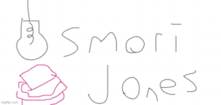 smori jones | made w/ Imgflip meme maker