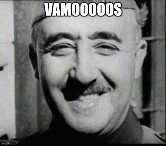 HAPPY FRANCO | VAMOOOOOS | image tagged in happy franco | made w/ Imgflip meme maker