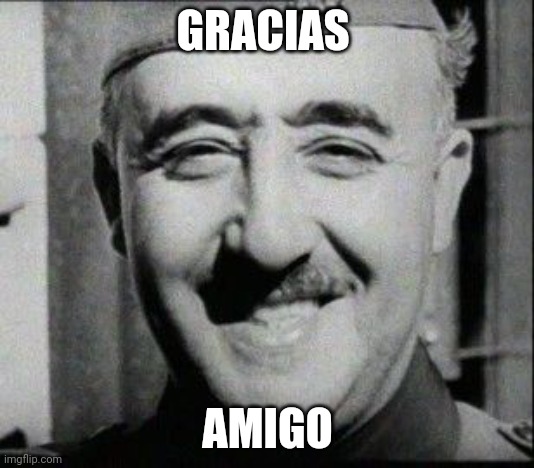 HAPPY FRANCO | GRACIAS AMIGO | image tagged in happy franco | made w/ Imgflip meme maker