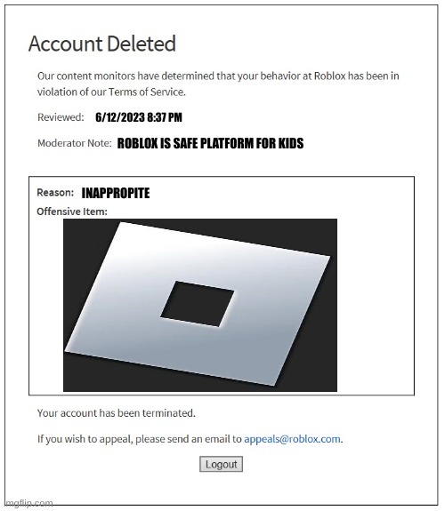 banned from ROBLOX | 6/12/2023 8:37 PM; ROBLOX IS SAFE PLATFORM FOR KIDS; INAPPROPITE | image tagged in banned from roblox | made w/ Imgflip meme maker