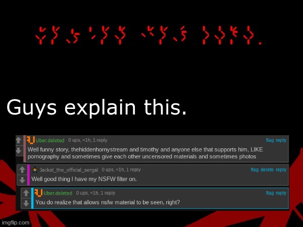 I'm concerned now lol. | Guys explain this. | image tagged in jackal's upd temp v 2 | made w/ Imgflip meme maker