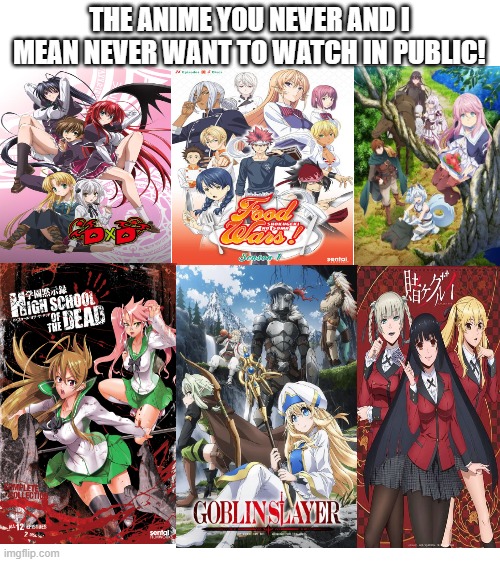 (whispering) never! | THE ANIME YOU NEVER AND I MEAN NEVER WANT TO WATCH IN PUBLIC! | made w/ Imgflip meme maker