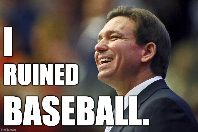 I Ruined Baseball Imgflip