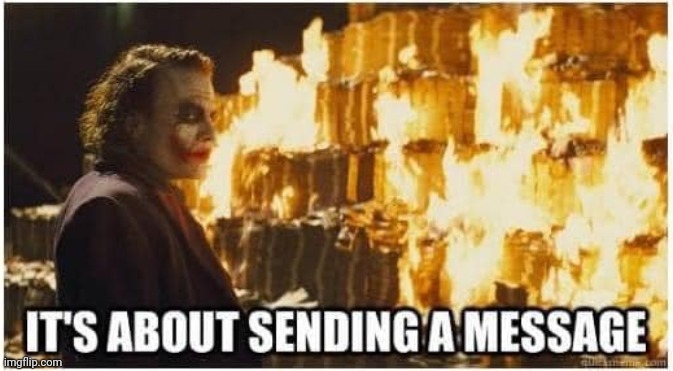 joker its about sending a message | image tagged in joker its about sending a message | made w/ Imgflip meme maker