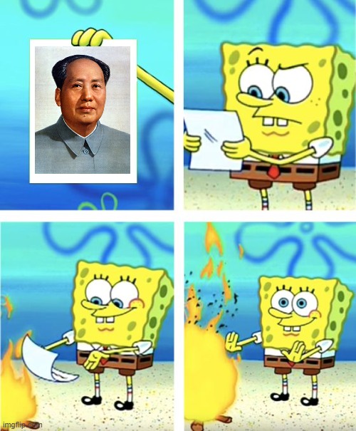 Spongebob burning Mao | image tagged in spongebob burning paper | made w/ Imgflip meme maker