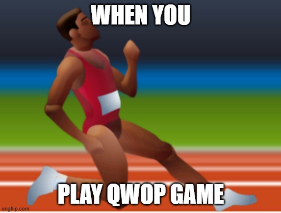 Struggling QWOP | WHEN YOU; PLAY QWOP GAME | image tagged in struggling qwop | made w/ Imgflip meme maker