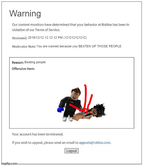 Roblox in 2019 be like | Warning; 2019/12/12 12:12:12 PM (121212121212); You are warned because you BEATEN UP THOSE PEOPLE; Beating people | image tagged in moderation system | made w/ Imgflip meme maker