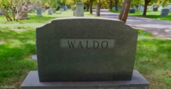 We found him, but at what cost | made w/ Imgflip meme maker