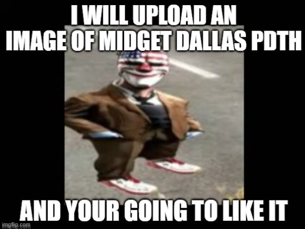midget dallas | image tagged in payday 2 | made w/ Imgflip meme maker