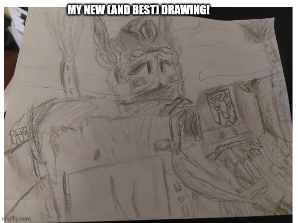 MY NEW (AND BEST) DRAWING! | made w/ Imgflip meme maker