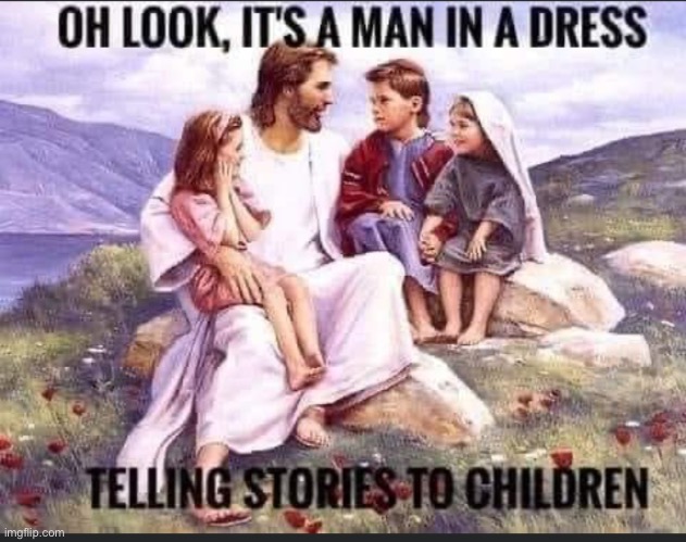 JESUS IS TRANS!!?!?!?!!? (Real) | made w/ Imgflip meme maker