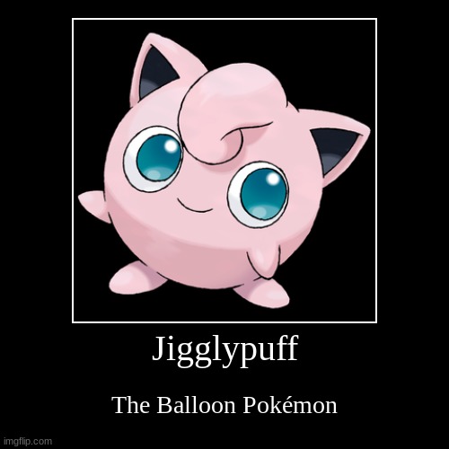 hot air balloon | Jigglypuff | The Balloon Pokémon | image tagged in funny,demotivationals | made w/ Imgflip demotivational maker