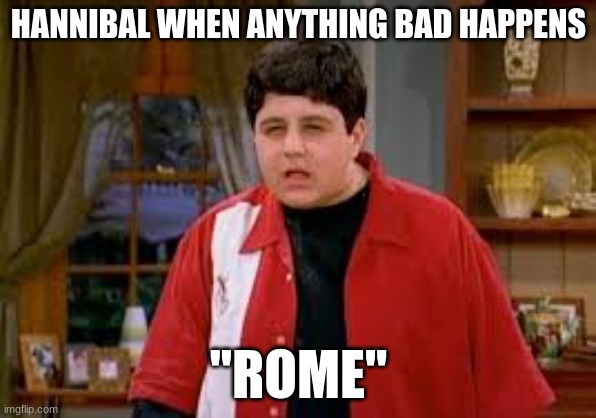 Squinting Kid Meme | HANNIBAL WHEN ANYTHING BAD HAPPENS; "ROME" | image tagged in squinting kid meme | made w/ Imgflip meme maker