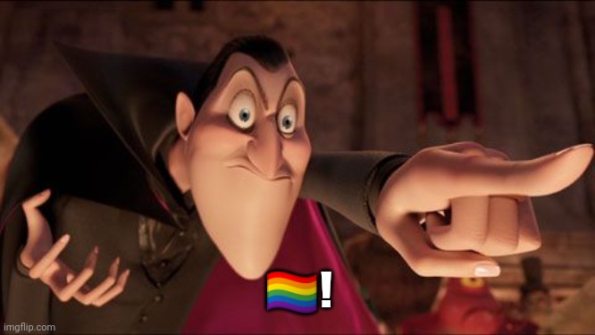 Hotel Transylvania Dracula pointing meme | ?️‍?! | image tagged in hotel transylvania dracula pointing meme | made w/ Imgflip meme maker
