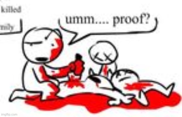 umm.... proof? | image tagged in umm proof | made w/ Imgflip meme maker