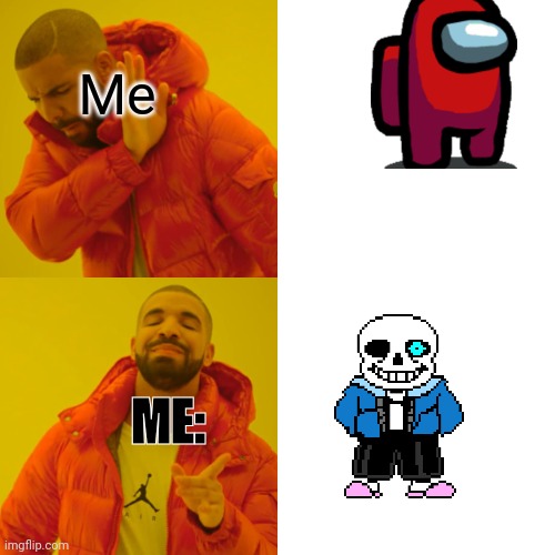 Drake Hotline Bling | Me; ME: | image tagged in memes,drake hotline bling | made w/ Imgflip meme maker
