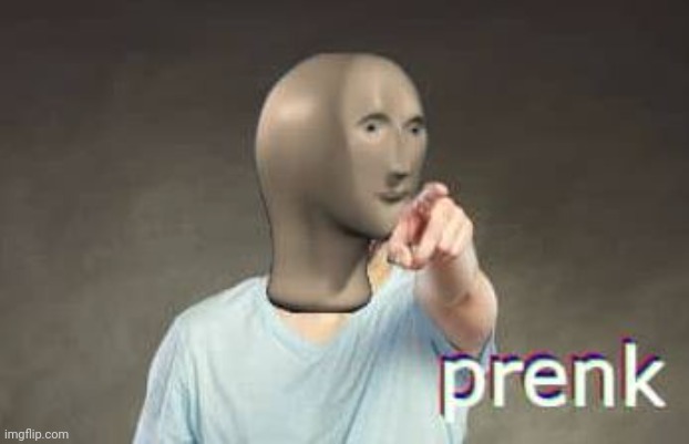 Prenk Meme Man | image tagged in prenk meme man | made w/ Imgflip meme maker